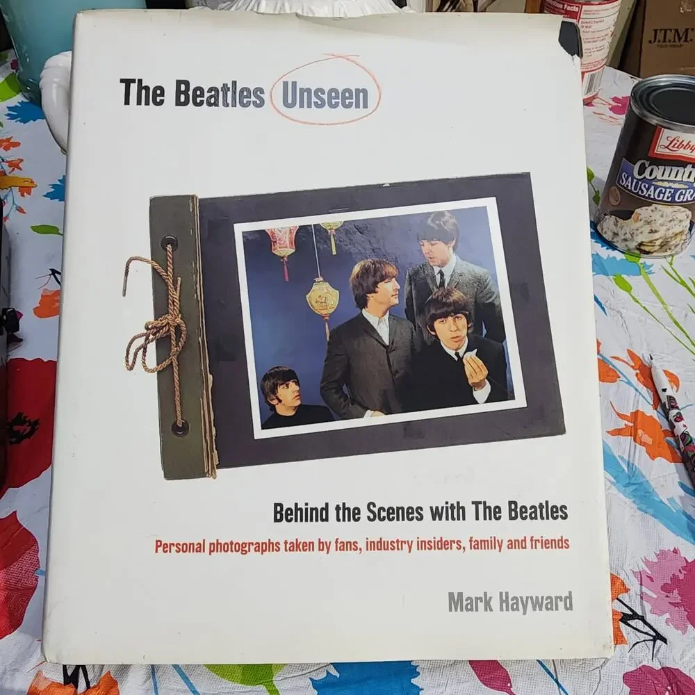 The Beatles Unseen. Behind the Scenes with the Beatles Mark Haywa